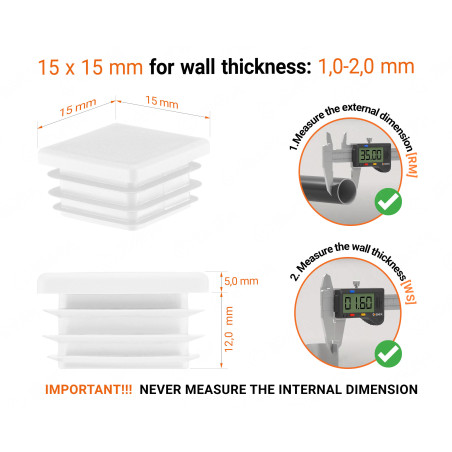 Square end caps for steel box section 15x15 mm White colour White plastic end cap for square tubes in size 15x15 mm with technical dimensions and instructions for correct measurement